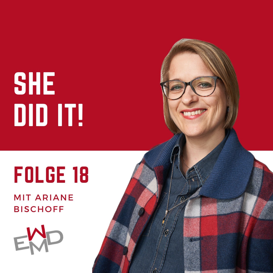 She did it - der EWMD Podcast Folge 18 mit Ariane Bischoff