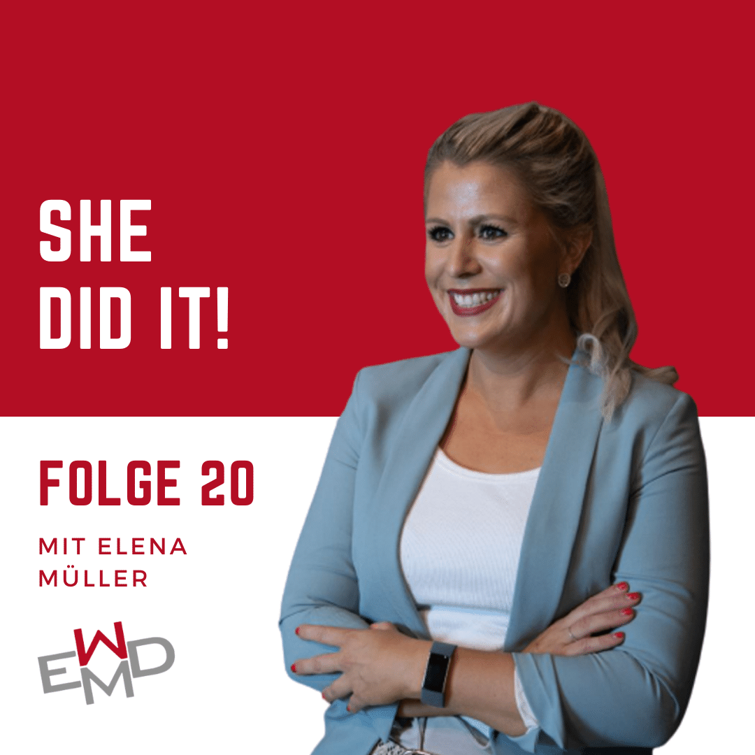 She did it - der EWMD Podcast Folge 20 mit Elena Müller